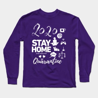 Stay Home Quarantine 2020 Long Sleeve T-Shirt